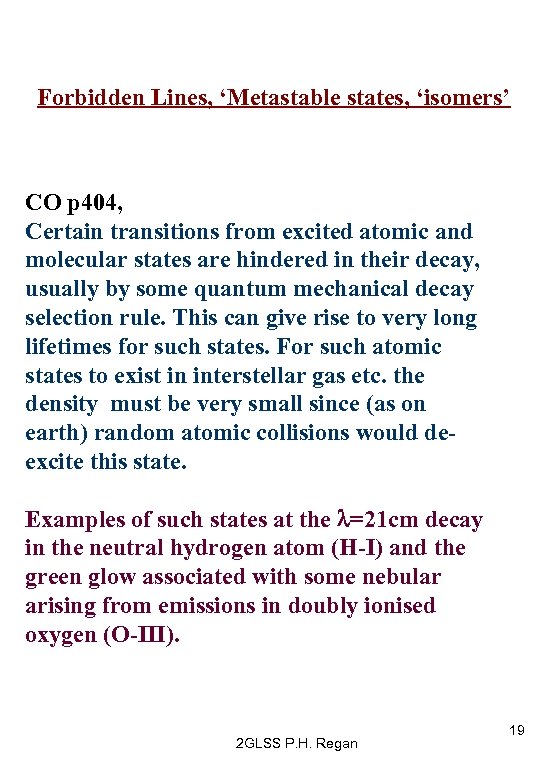 Forbidden Lines, ‘Metastable states, ‘isomers’ CO p 404, Certain transitions from excited atomic and