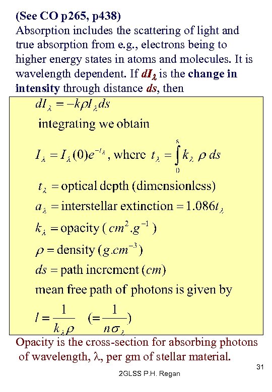 (See CO p 265, p 438) Absorption includes the scattering of light and true