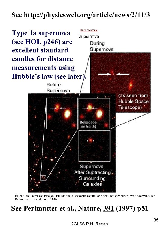 See http: //physicsweb. org/article/news/2/11/3 Type 1 a supernova (see HOL p 246) are excellent