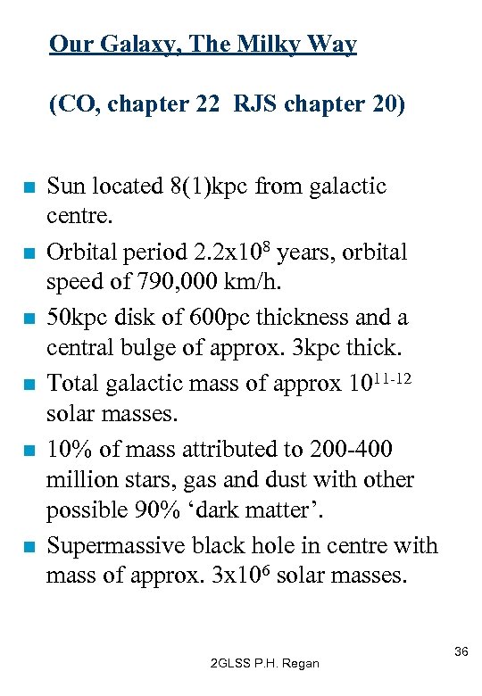 Our Galaxy, The Milky Way (CO, chapter 22 RJS chapter 20) n n n