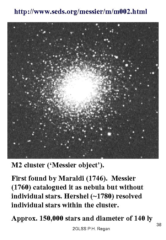 http: //www. seds. org/messier/m/m 002. html M 2 cluster (‘Messier object’). First found by