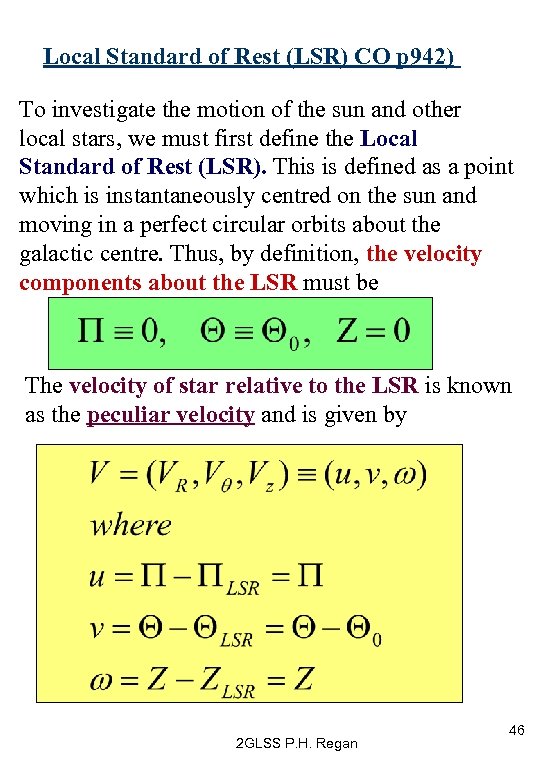 Local Standard of Rest (LSR) CO p 942) To investigate the motion of the