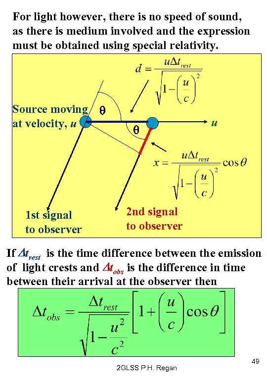 For light however, there is no speed of sound, as there is medium involved