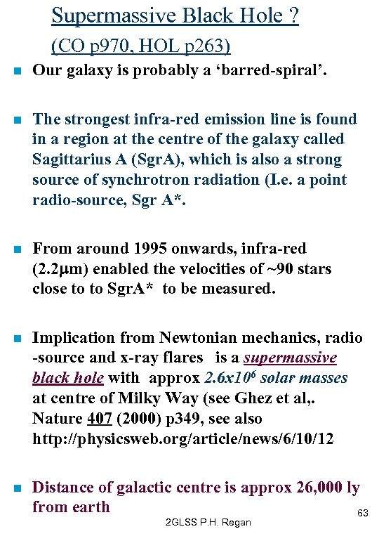 Supermassive Black Hole ? (CO p 970, HOL p 263) n Our galaxy is