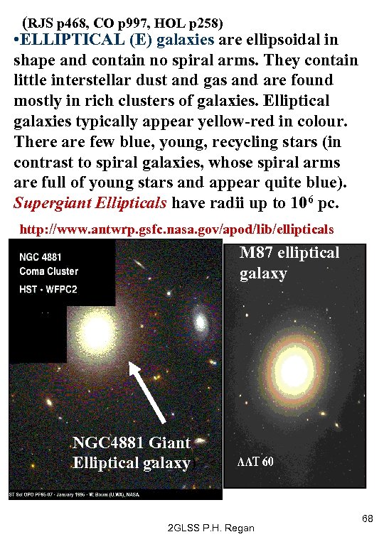 (RJS p 468, CO p 997, HOL p 258) • ELLIPTICAL (E) galaxies are