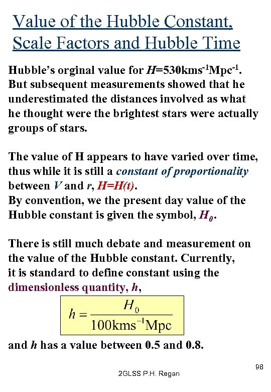 Value of the Hubble Constant, Scale Factors and Hubble Time Hubble’s orginal value for