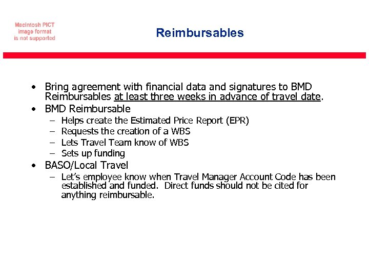 Reimbursables • Bring agreement with financial data and signatures to BMD Reimbursables at least