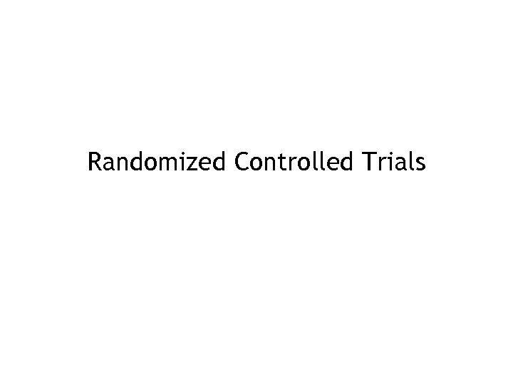 Randomized Controlled Trials 