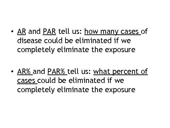  • AR and PAR tell us: how many cases of disease could be