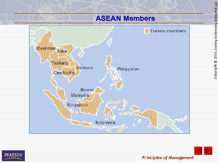 Principles of Management Copyright © 2011 Dorling Kindersley India Pvt Ltd ASEAN Members 