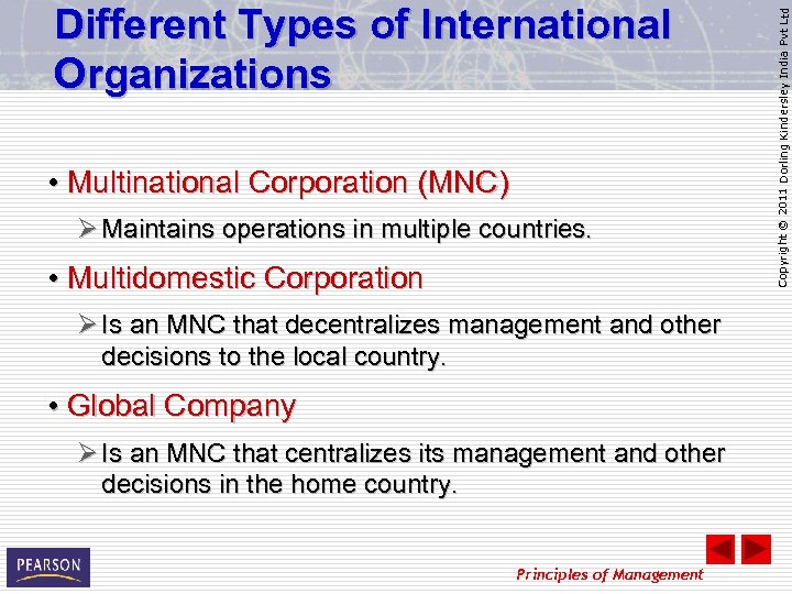  • Multinational Corporation (MNC) Ø Maintains operations in multiple countries. • Multidomestic Corporation
