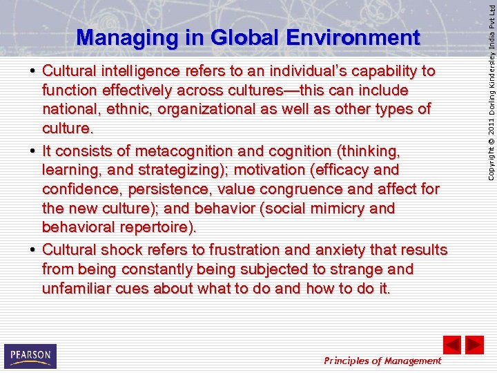  • Cultural intelligence refers to an individual’s capability to function effectively across cultures—this