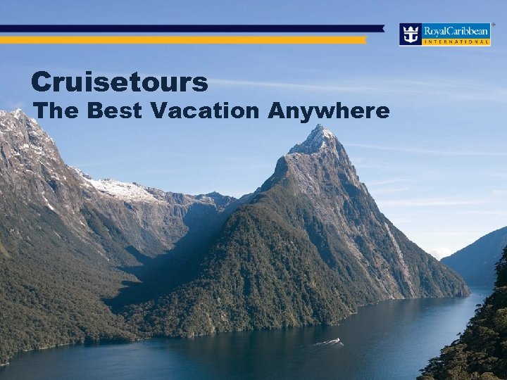 Cruisetours The Best Vacation Anywhere 