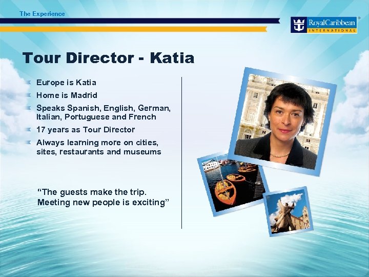 The Experience Tour Director - Katia Europe is Katia Home is Madrid Speaks Spanish,