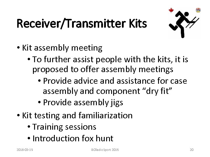 Receiver/Transmitter Kits • Kit assembly meeting • To further assist people with the kits,