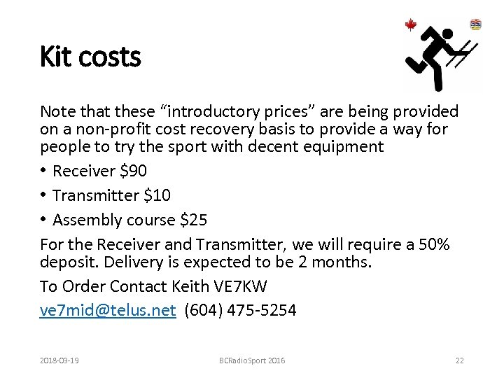 Kit costs Note that these “introductory prices” are being provided on a non-profit cost