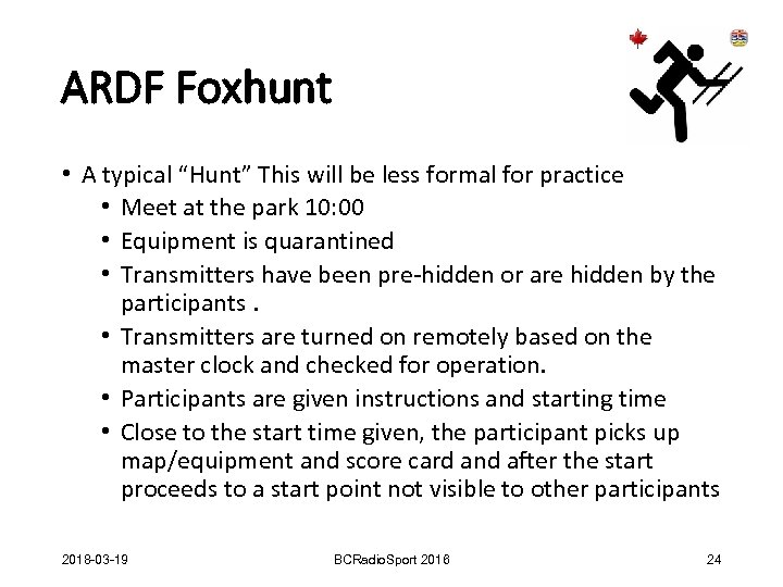 ARDF Foxhunt • A typical “Hunt” This will be less formal for practice •