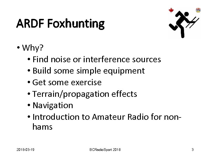 ARDF Foxhunting • Why? • Find noise or interference sources • Build some simple