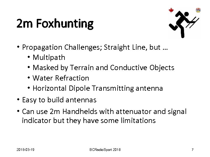 2 m Foxhunting • Propagation Challenges; Straight Line, but … • Multipath • Masked