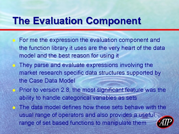 The Evaluation Component l For me the expression the evaluation component and the function