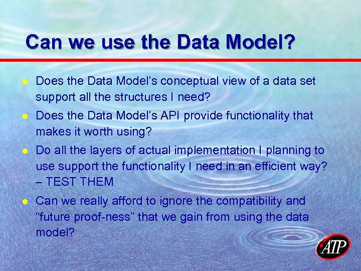 Can we use the Data Model? l Does the Data Model’s conceptual view of