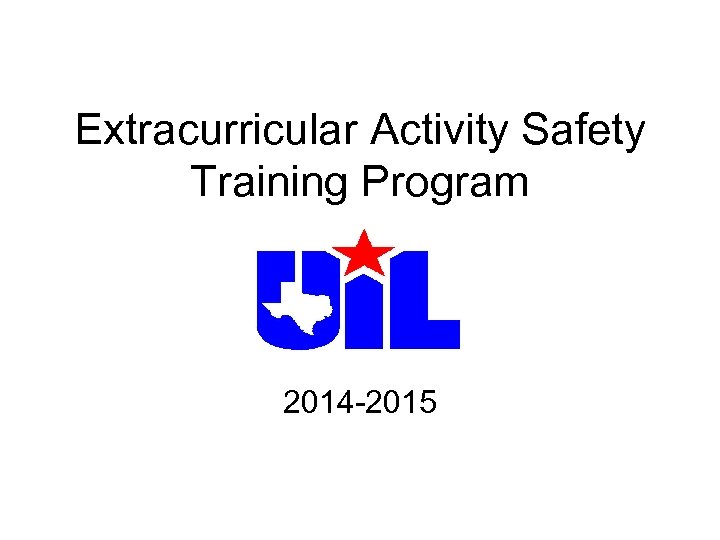 Extracurricular Activity Safety Training Program 2014 -2015 