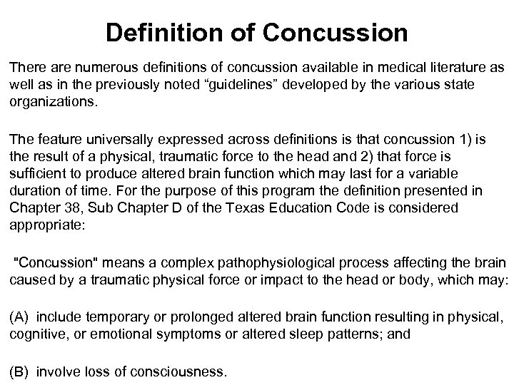 Definition of Concussion There are numerous definitions of concussion available in medical literature as