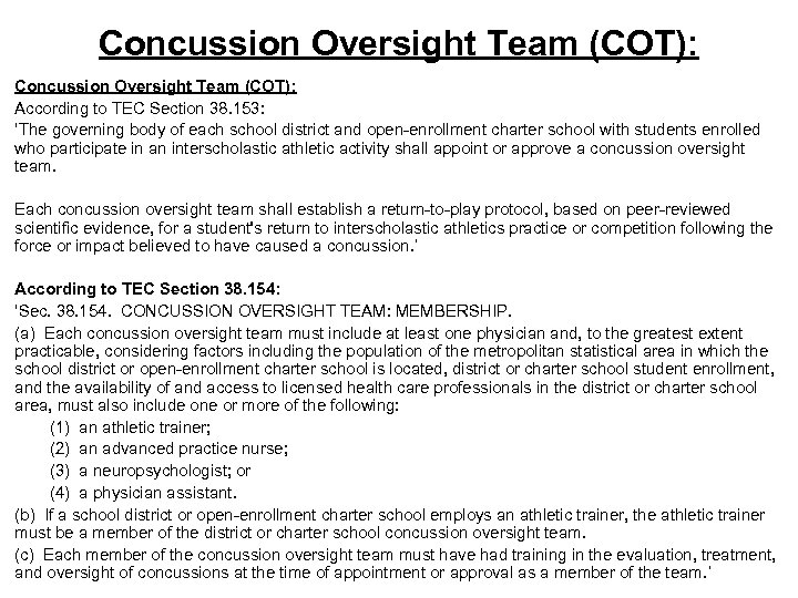 Concussion Oversight Team (COT): According to TEC Section 38. 153: ‘The governing body of