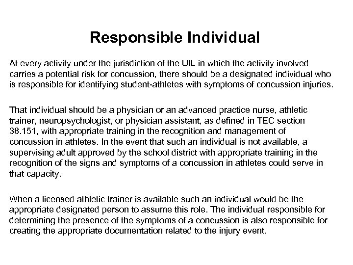 Responsible Individual At every activity under the jurisdiction of the UIL in which the