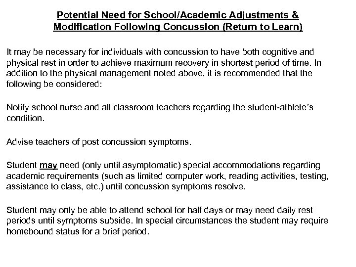 Potential Need for School/Academic Adjustments & Modification Following Concussion (Return to Learn) It may