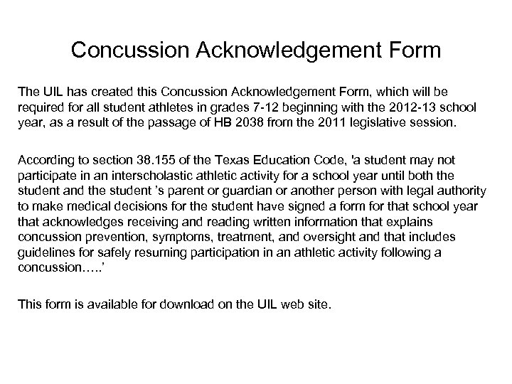 Concussion Acknowledgement Form The UIL has created this Concussion Acknowledgement Form, which will be