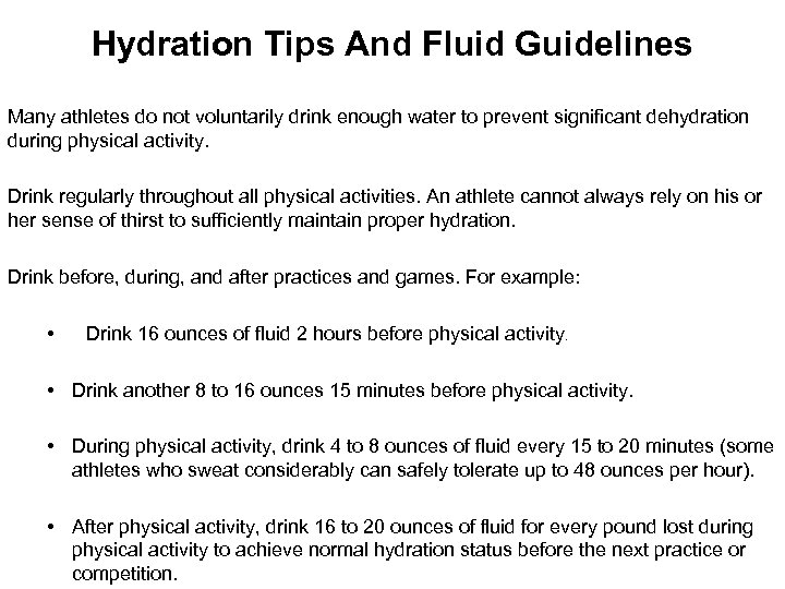 Hydration Tips And Fluid Guidelines Many athletes do not voluntarily drink enough water to