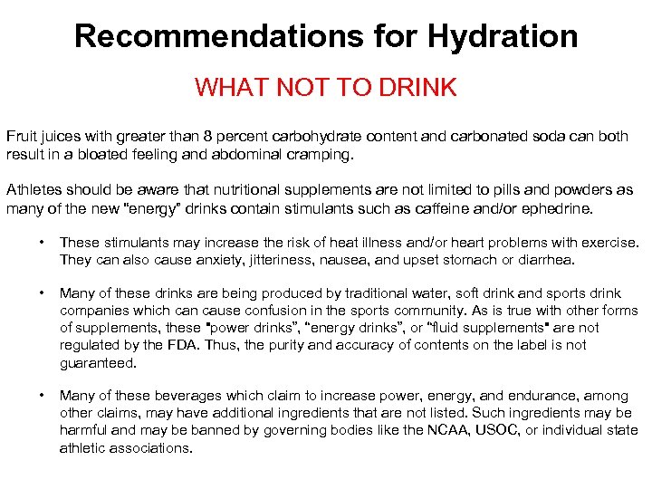 Recommendations for Hydration WHAT NOT TO DRINK Fruit juices with greater than 8 percent