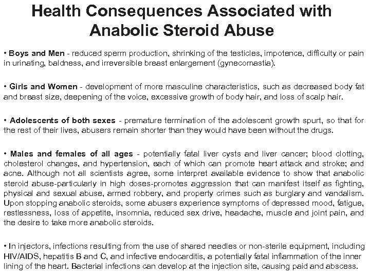 Health Consequences Associated with Anabolic Steroid Abuse • Boys and Men - reduced sperm