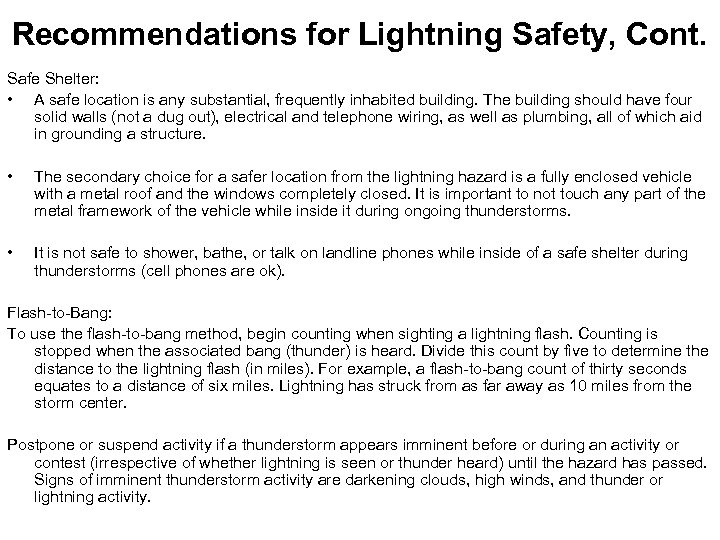 Recommendations for Lightning Safety, Cont. Safe Shelter: • A safe location is any substantial,