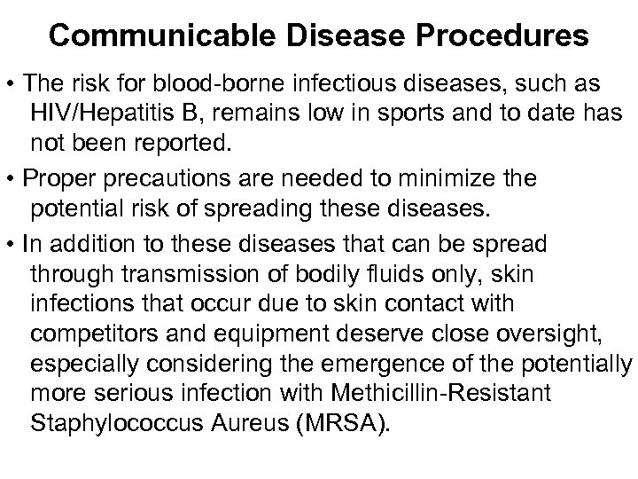 Communicable Disease Procedures • The risk for blood-borne infectious diseases, such as HIV/Hepatitis B,