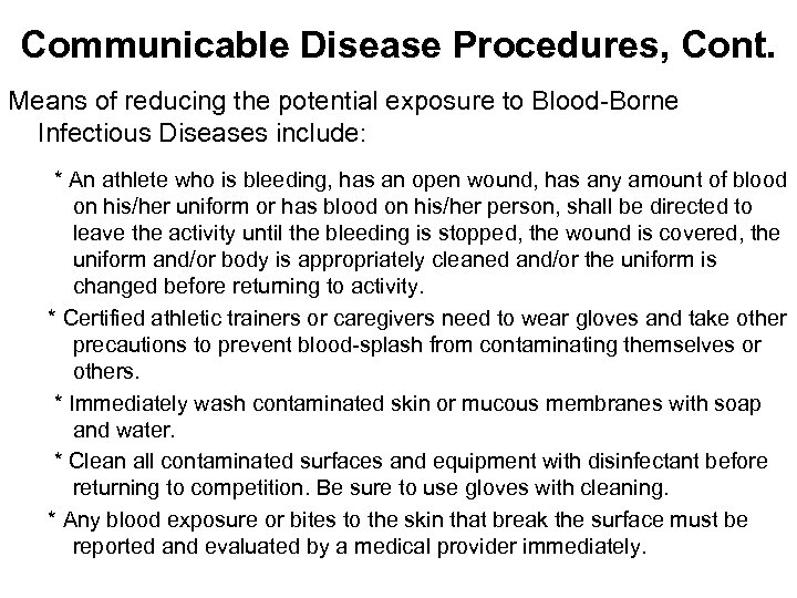 Communicable Disease Procedures, Cont. Means of reducing the potential exposure to Blood-Borne Infectious Diseases