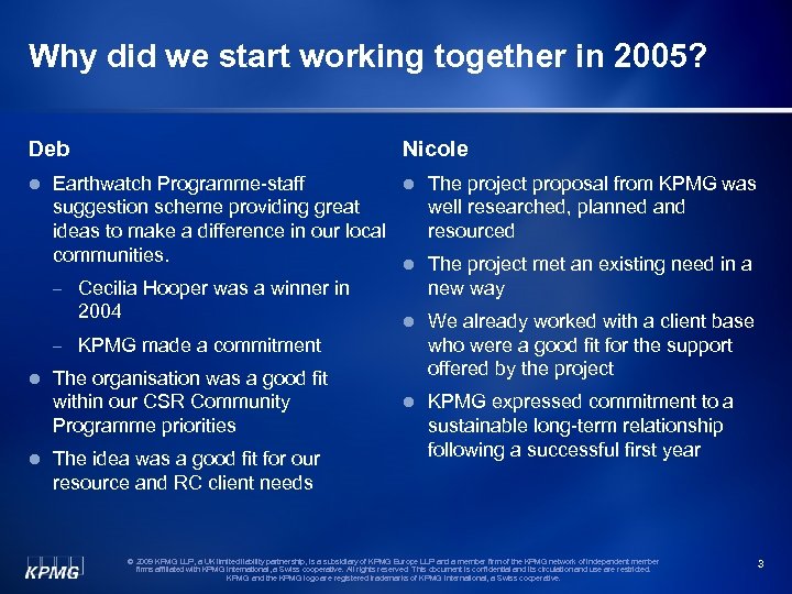 Why did we start working together in 2005? Deb Nicole l Earthwatch Programme-staff l