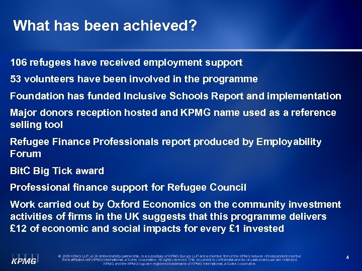 What has been achieved? 106 refugees have received employment support 53 volunteers have been