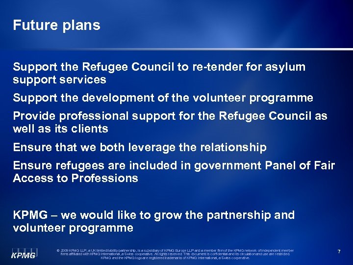 Future plans Support the Refugee Council to re-tender for asylum support services Support the