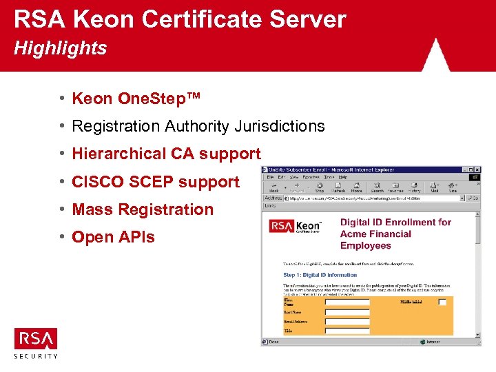 RSA Keon Certificate Server Highlights • Keon One. Step™ • Registration Authority Jurisdictions •