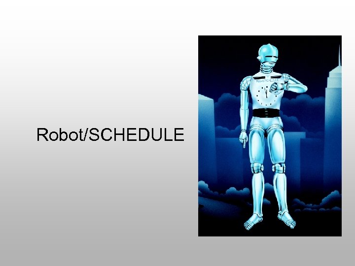 Robot/SCHEDULE 
