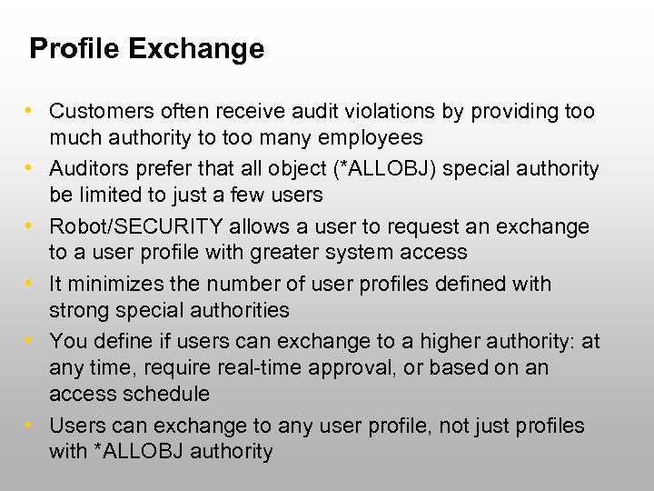 Profile Exchange • Customers often receive audit violations by providing too much authority to