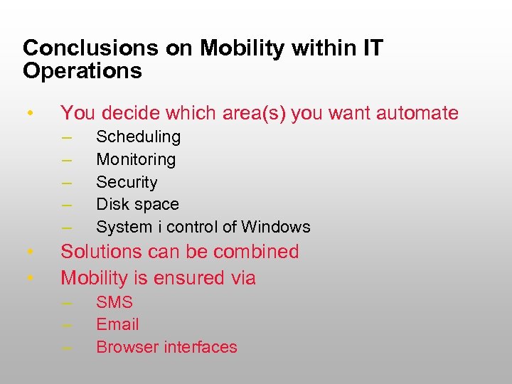 Conclusions on Mobility within IT Operations • You decide which area(s) you want automate