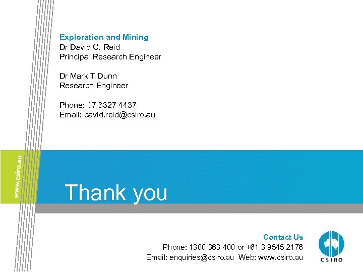 Exploration and Mining Dr David C. Reid Principal Research Engineer Dr Mark T Dunn