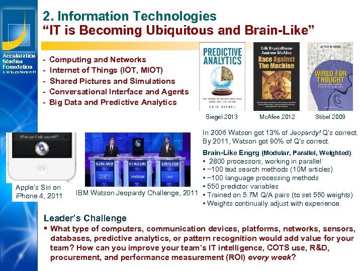2. Information Technologies “IT is Becoming Ubiquitous and Brain-Like” Acceleration Studies Foundation A 501(c)(3)