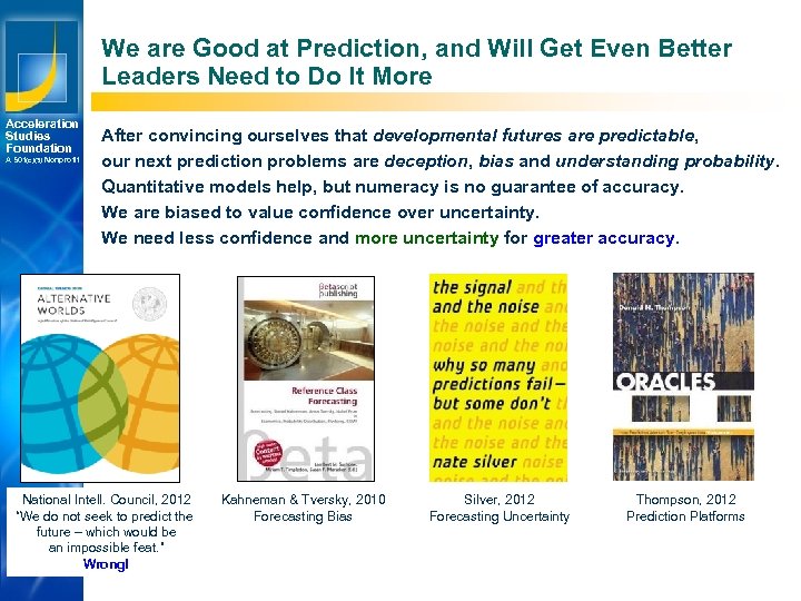 We are Good at Prediction, and Will Get Even Better Leaders Need to Do