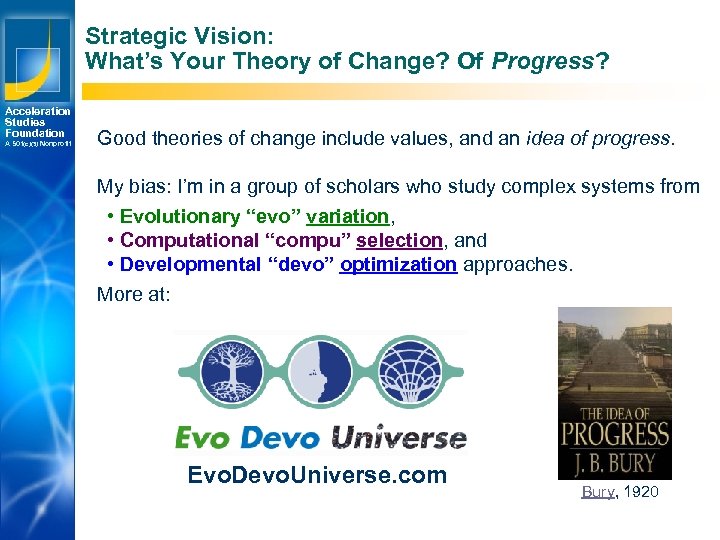 Strategic Vision: What’s Your Theory of Change? Of Progress? Acceleration Studies Foundation A 501(c)(3)