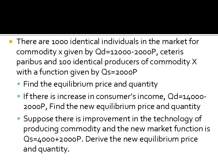  There are 1000 identical individuals in the market for commodity x given by