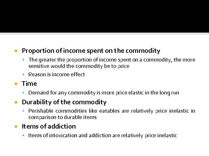 Contd… Proportion of income spent on the commodity The greater the proportion of income